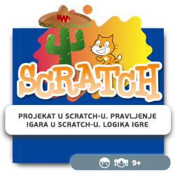 Projekat u Scratch-u. Pravljenje igara u Scratch-u. Logika igre - KIBERone. Škola digitalne pismenosti. Programiranje za decu. IT edukacija dece. Belgrade